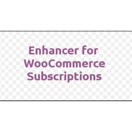 Enhancer for WooCommerce Subscriptions