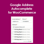 Google Address Autocomplete for WooCommerce
