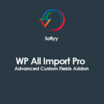 Soflyy WP All Import Pro Advanced Custom Fields Addon